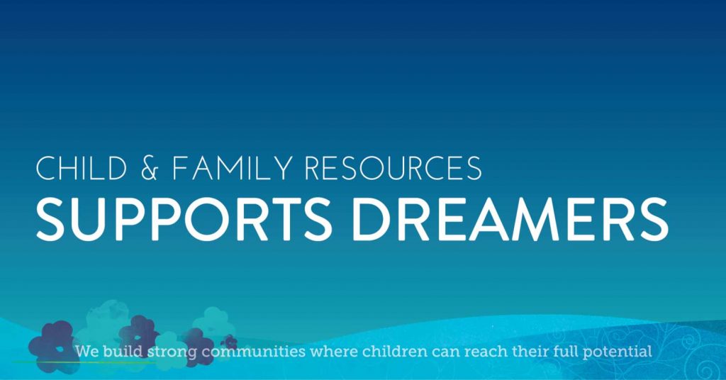 Child & Family resources, Supports Dreamers text written in illustration